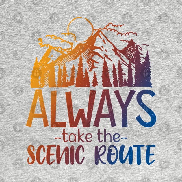 Always Take The Scenic Route by Designs By David Bannister 